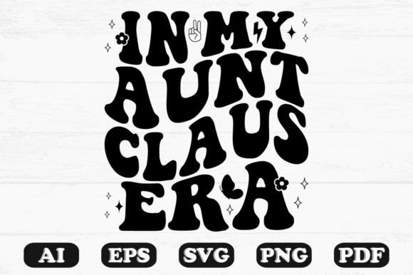 In My Aunt Claus Era Retro Wavy Svg