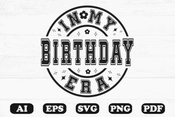 In My Birthday Era Svg T-shirt Design Review