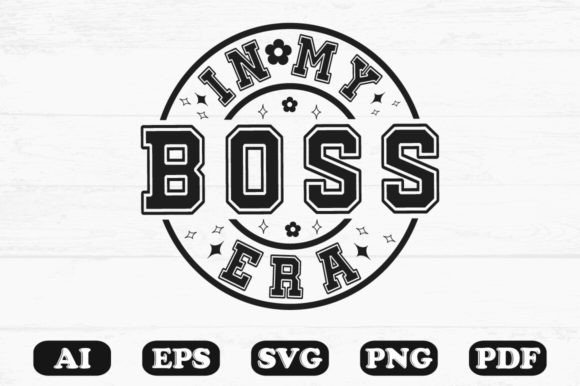 In My Boss Era Svg T-shirt Design Review