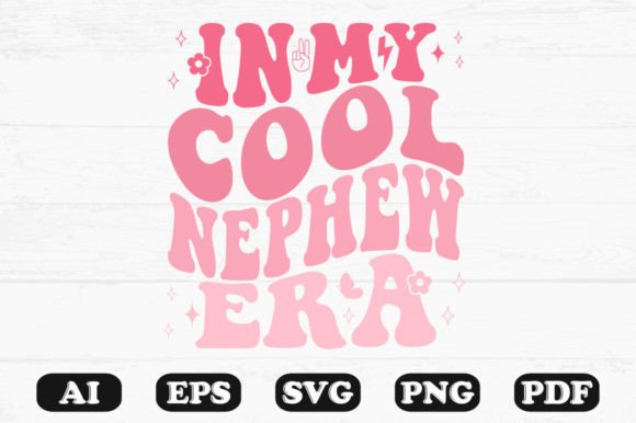 In My Cool Nephew Era Retro Wavy Svg