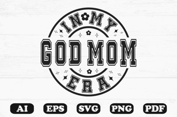 In My God Mom Era Svg T-shirt Design Review
