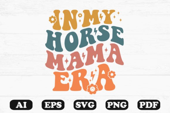 In My Horse Mama Era Retro Wavy Svg