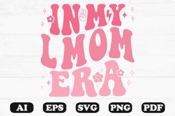 In My L Mom Era Retro Wavy Svg