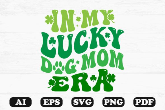 In My Lucky Dog Mom Era Retro Wavy Svg