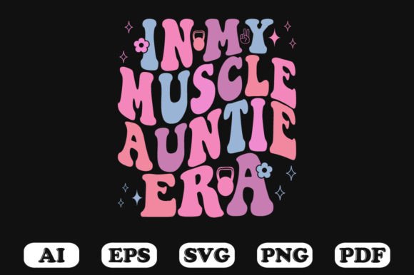 In My Muscle Auntie Era Retro Wavy Svg
