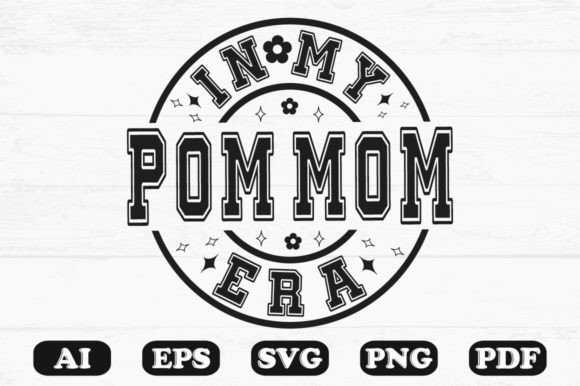 In My Pom Mom Era Svg T-shirt Design Review