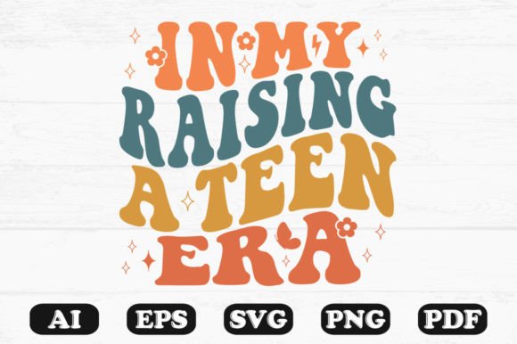 In My Raising a Teen Era Retro Wavy Svg