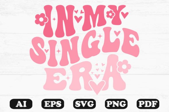 In My Single Era Retro Wavy Svg