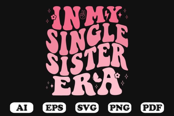 In My Single Sister Era Retro Wavy Svg