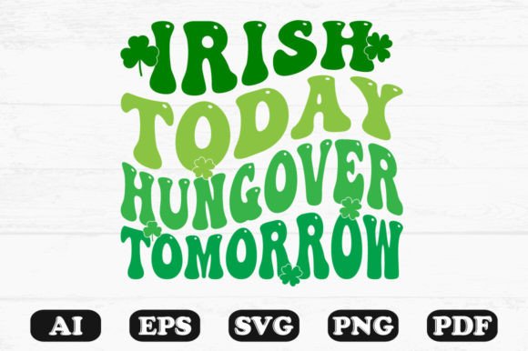 Irish Today Hungover Tomorrow Retro SVG